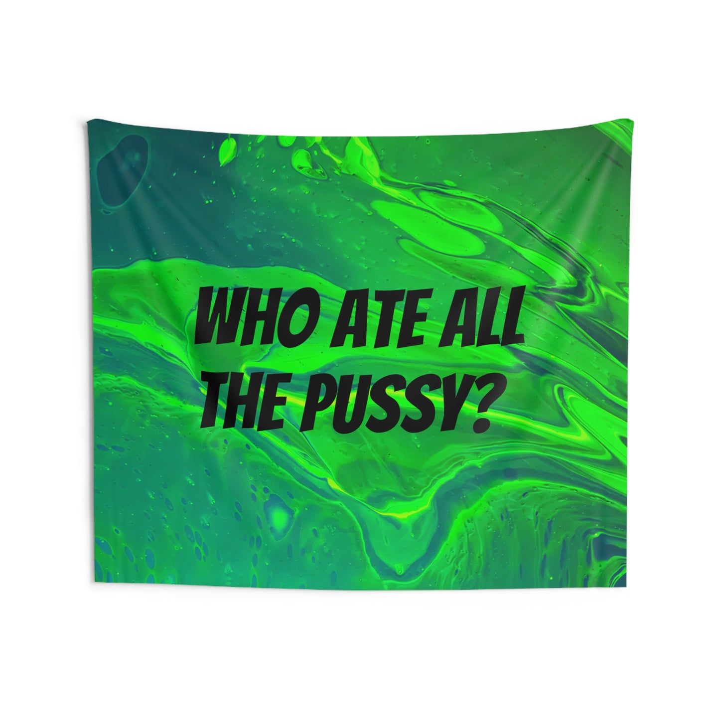 "Who ate all the pussy? UFO Wall Tapestry