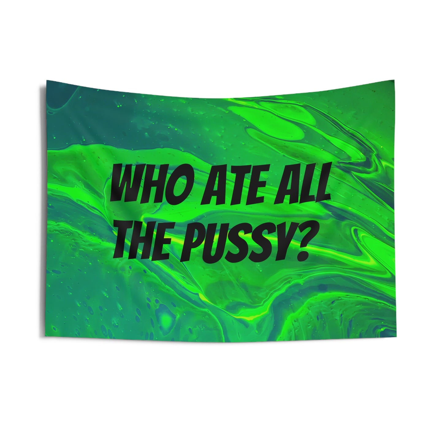 "Who ate all the pussy? UFO Wall Tapestry