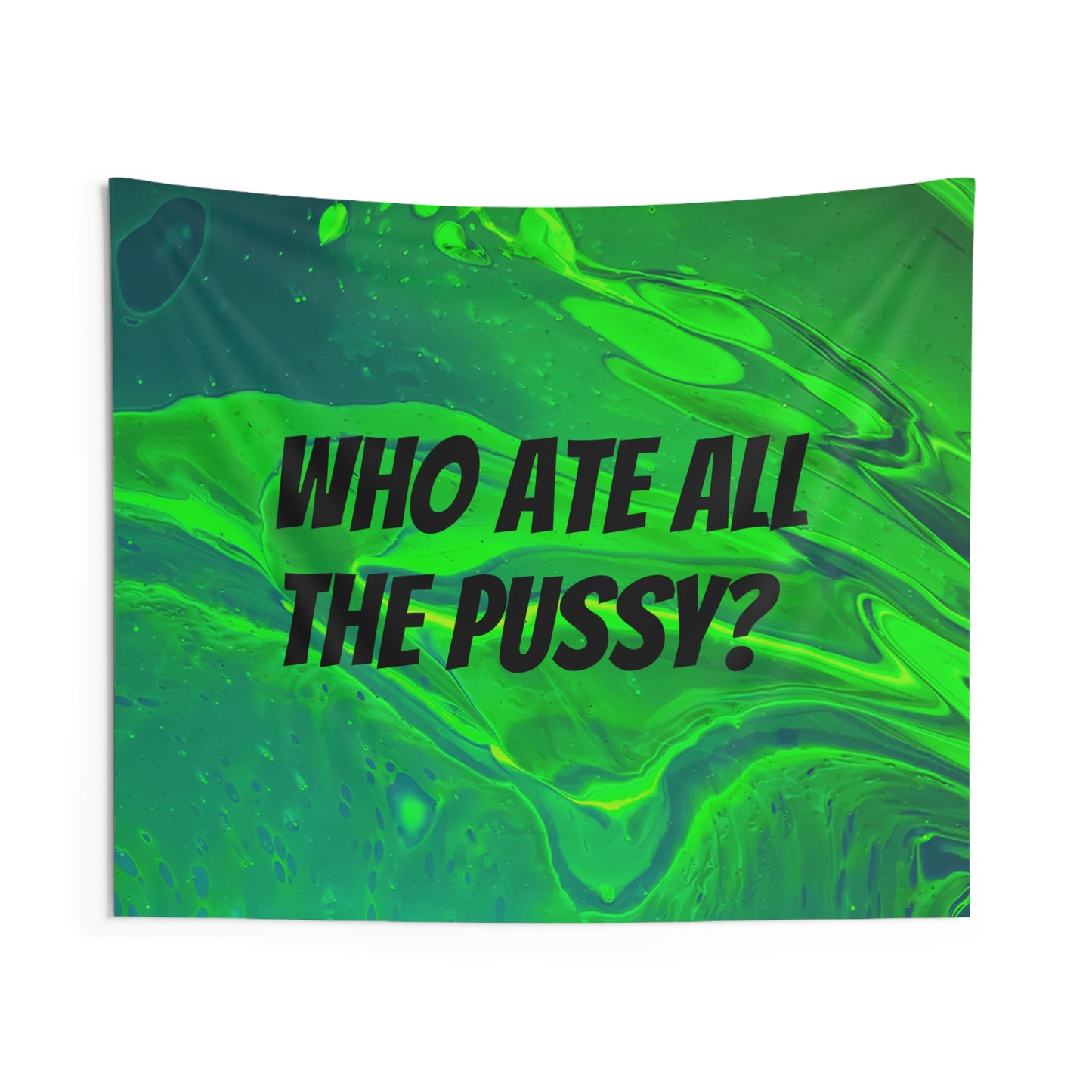 "Who ate all the pussy? UFO Wall Tapestry