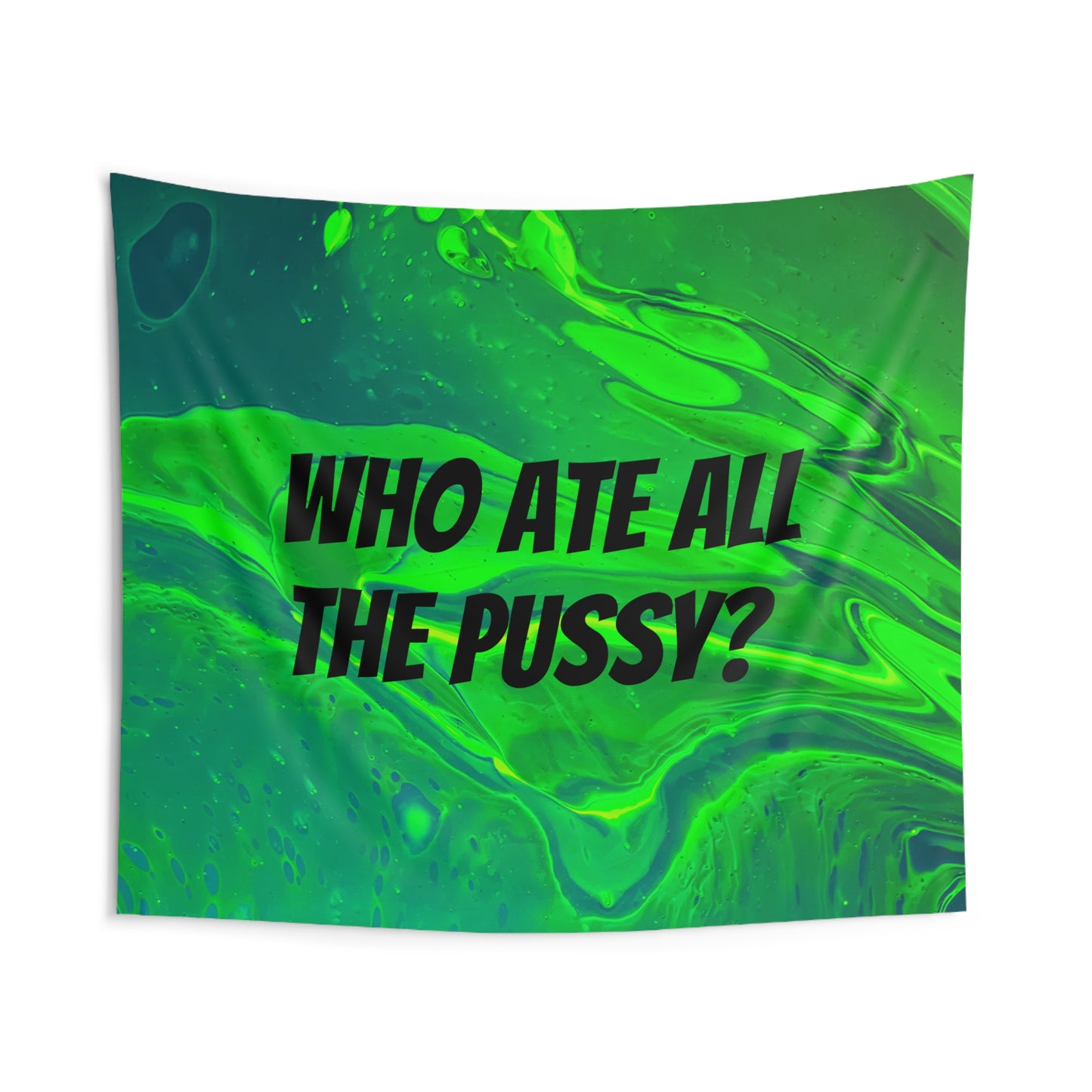 "Who ate all the pussy? UFO Wall Tapestry