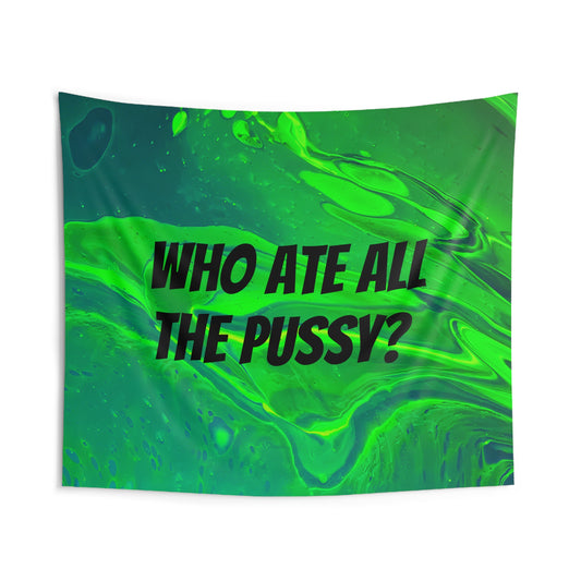 "Who ate all the pussy? UFO Wall Tapestry
